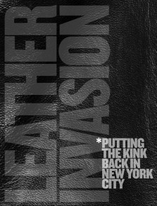 Leather Invasion slogan: putting the kink back in NYC